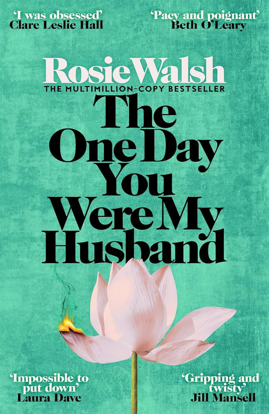 The One Day You Were My Husband By Rosie Walsh (Trade Paperback)