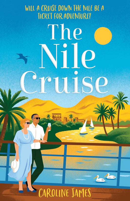 The Nile Cruise By Caroline James - Cruise Escapes #2
