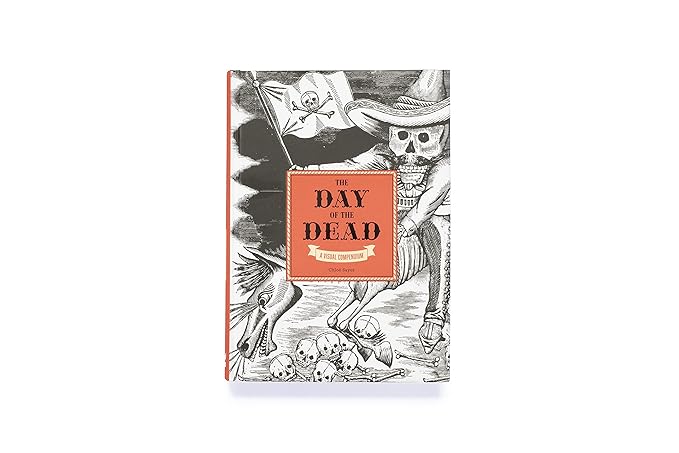 The Day of the Dead: A Visual Compendium (Hardback)
