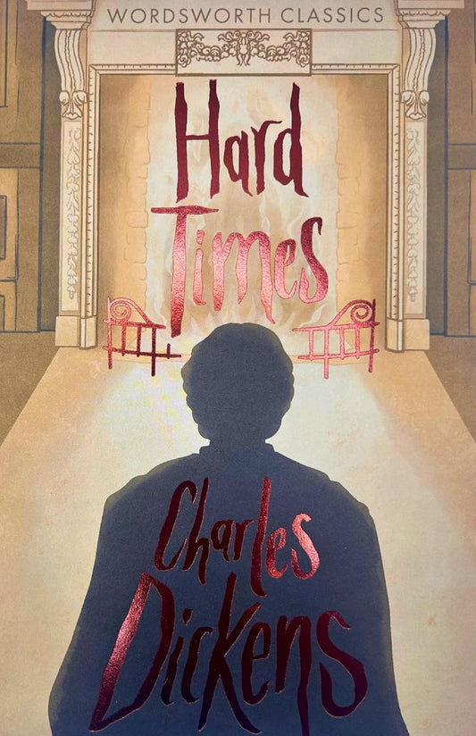 Hard Times By Charles Dickens - Wordsworth Classics