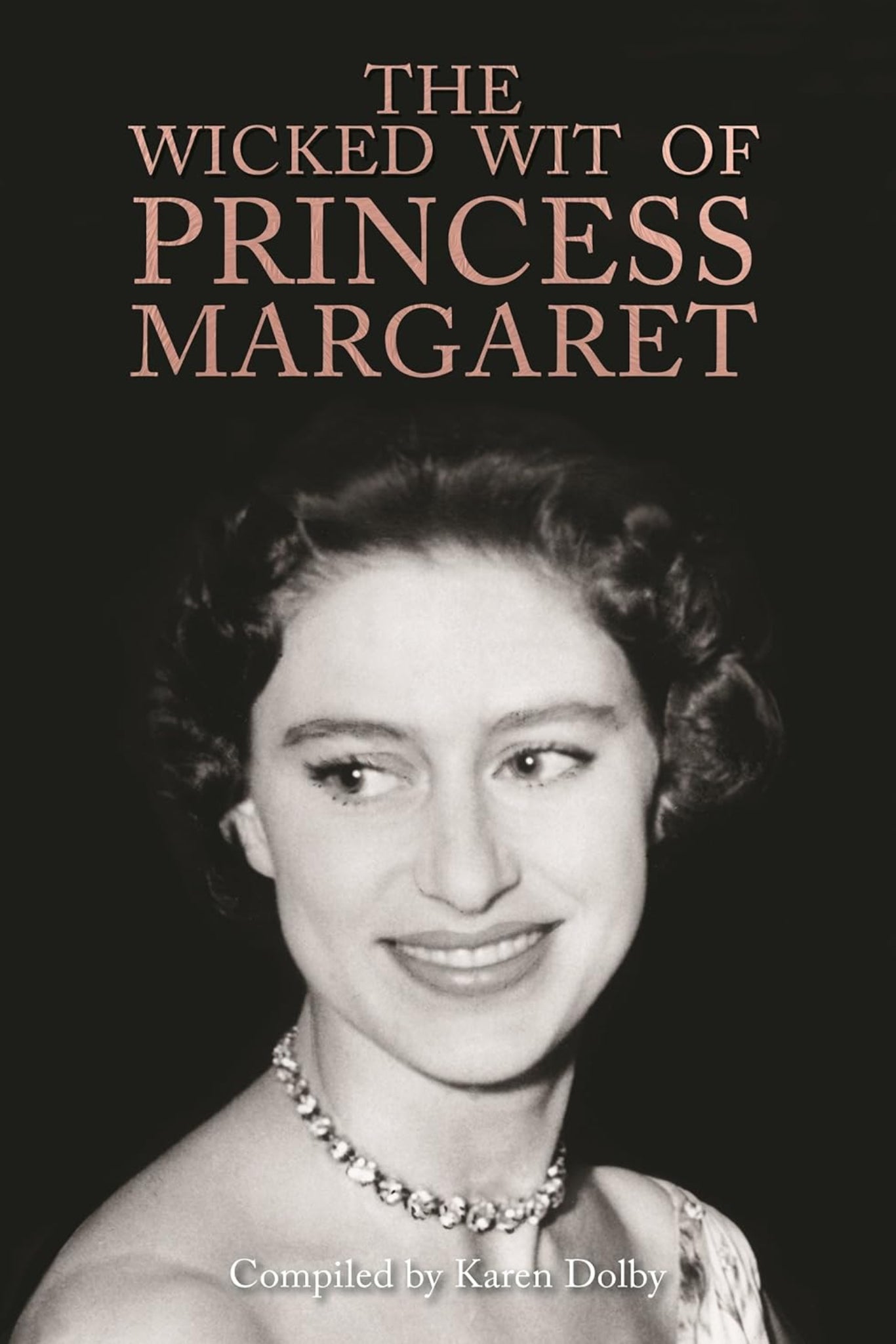 The Wicked Wit of Princess Margaret - The Wicked Wit (Hardback)