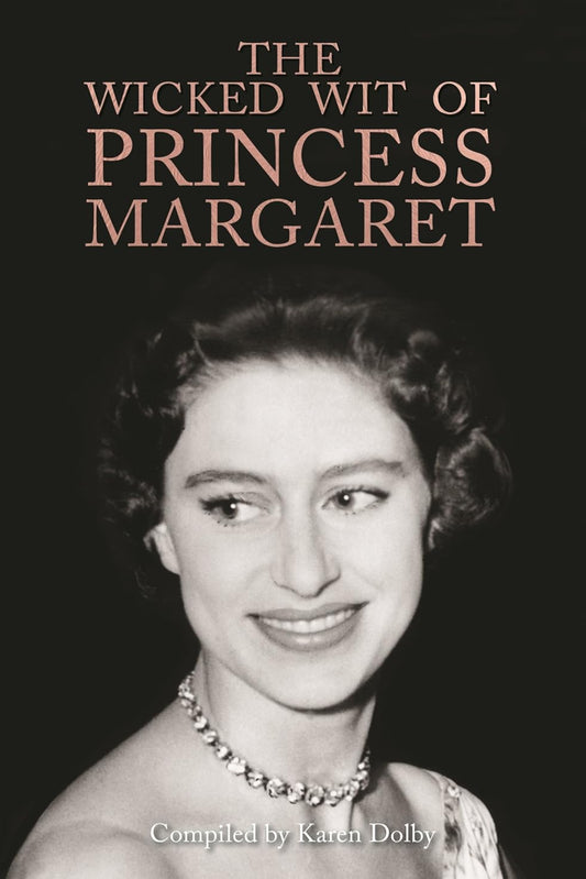 The Wicked Wit of Princess Margaret - The Wicked Wit (Hardback)