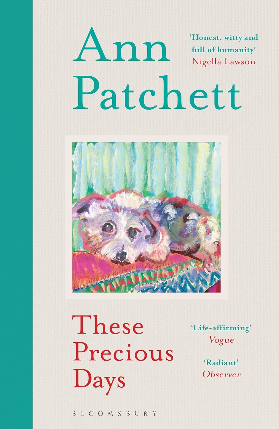 These Precious Days: Essays By Ann Patchett