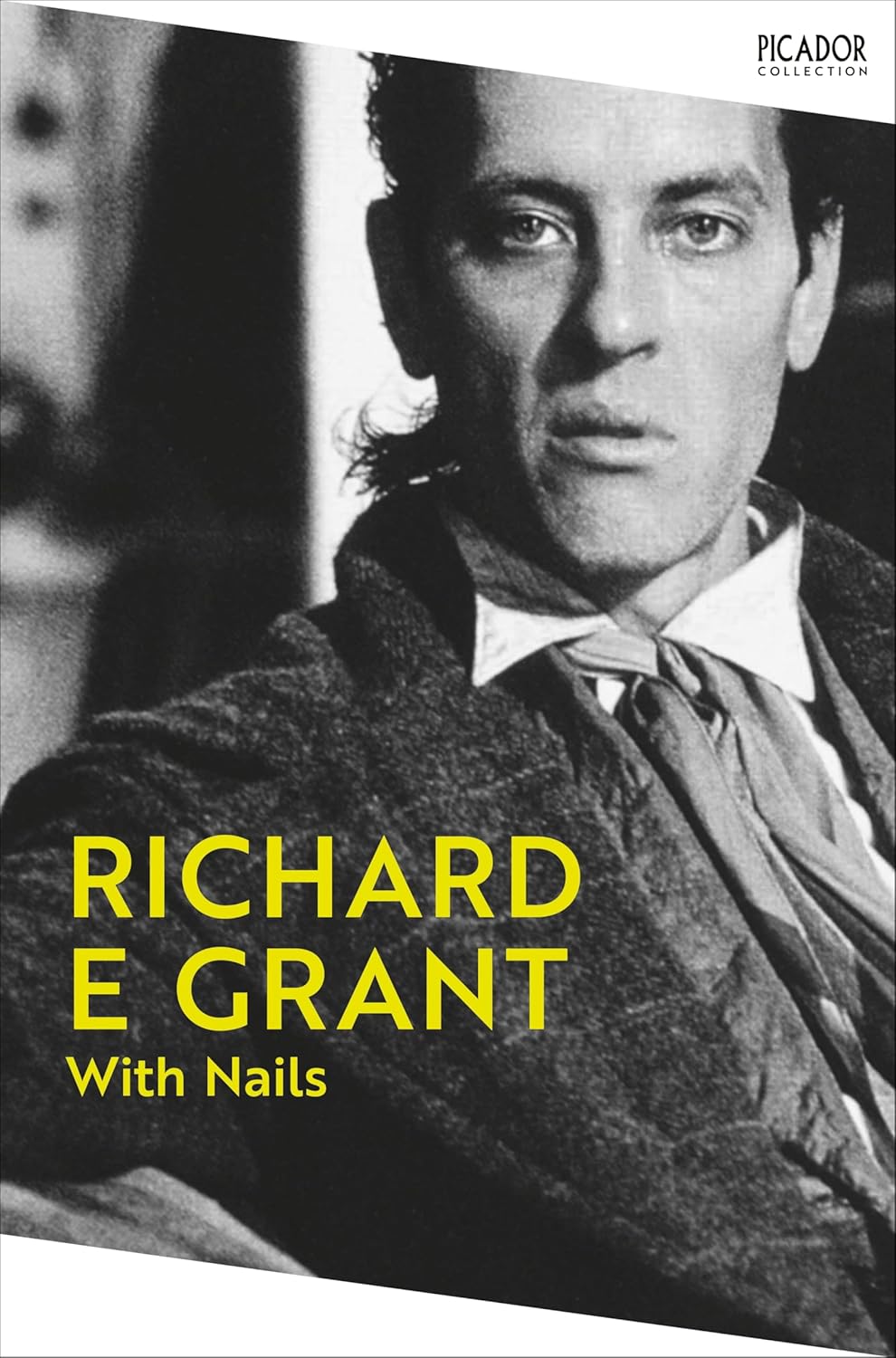 With Nails: The Film Diaries of Richard E. Grant By Richard E. Grant