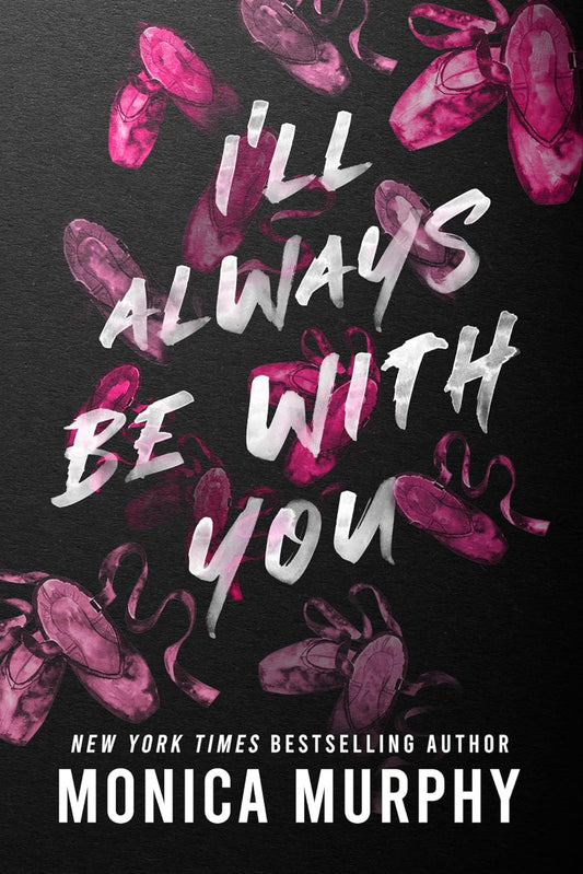 I'll Always Be With You By Monica Murphy - Lancaster Prep #book 4