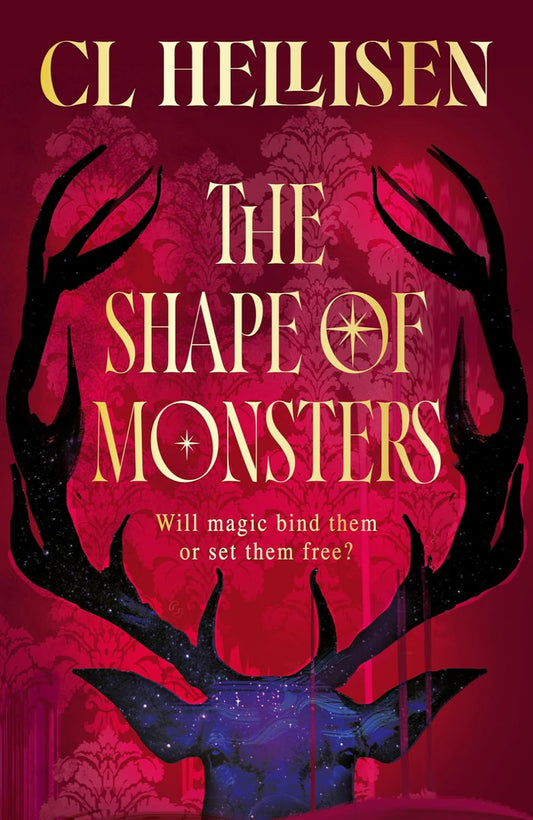 The Shape of Monsters By C L Hellisen (Hardback)