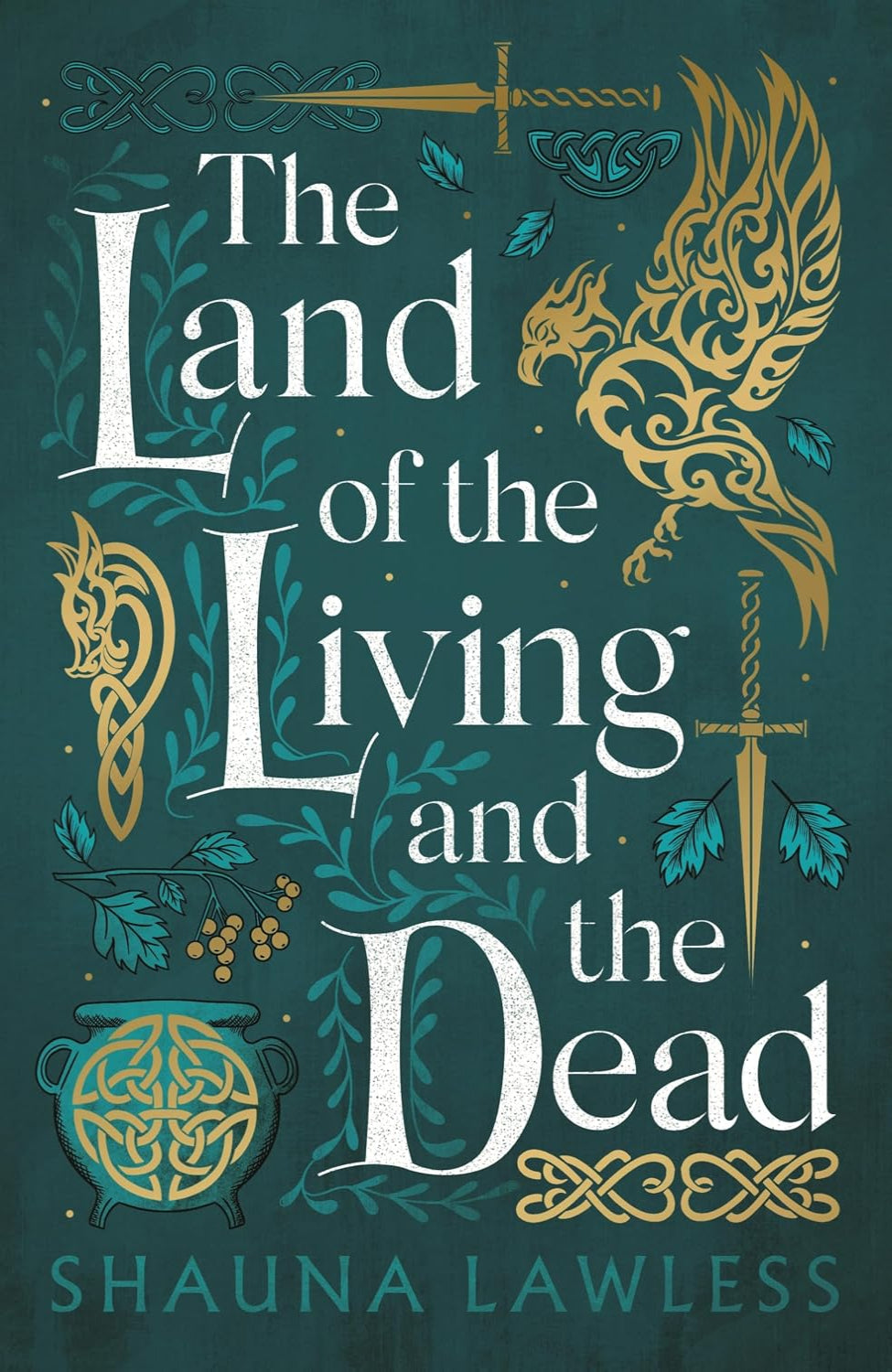 The Land of the Living and the Dead By Shauna Lawless - Gael Song Trilogy #3