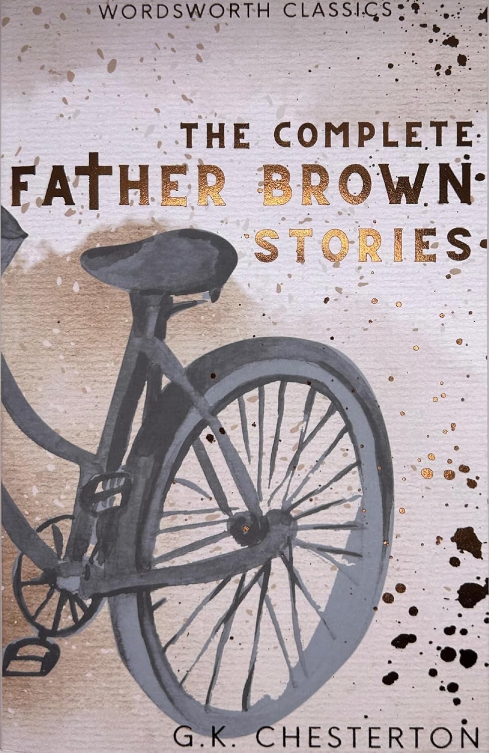 The Complete Father Brown Stories - Wordsworth Classics