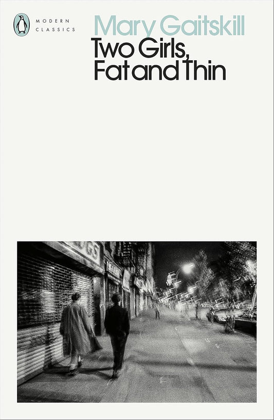 Two Girls, Fat and Thin By Mary Gaitskill