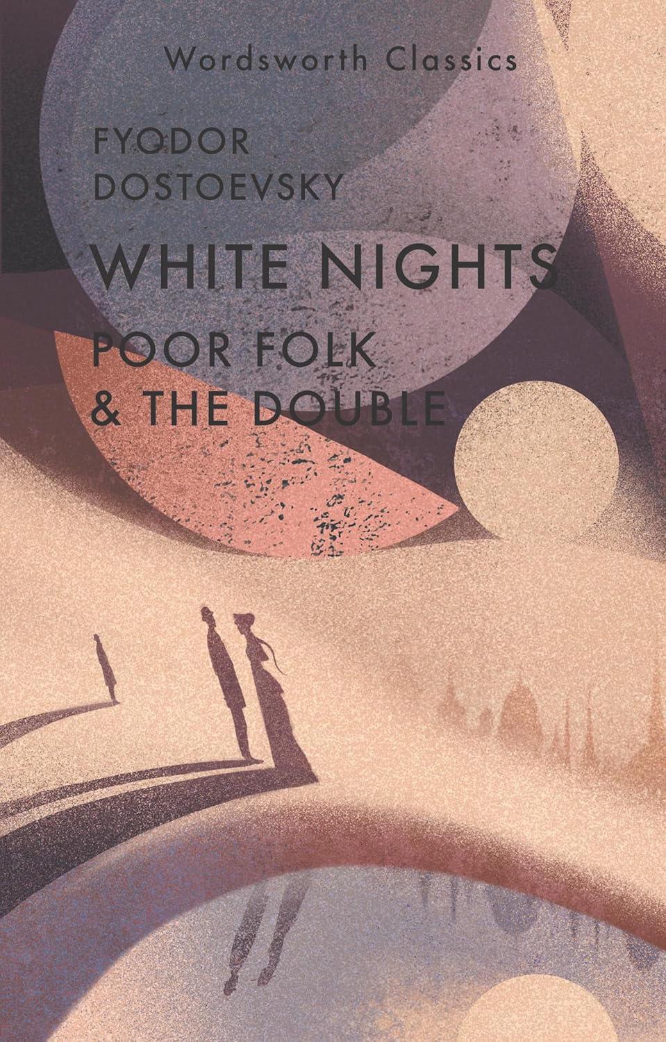 White Nights; Poor Folk; The Double - Wordsworth Classics