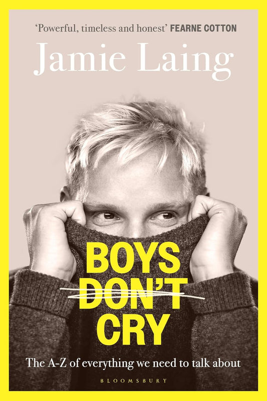 Boys Don’t Cry: The A-Z of everything we need to talk about (Hardback) by Jamie Laing