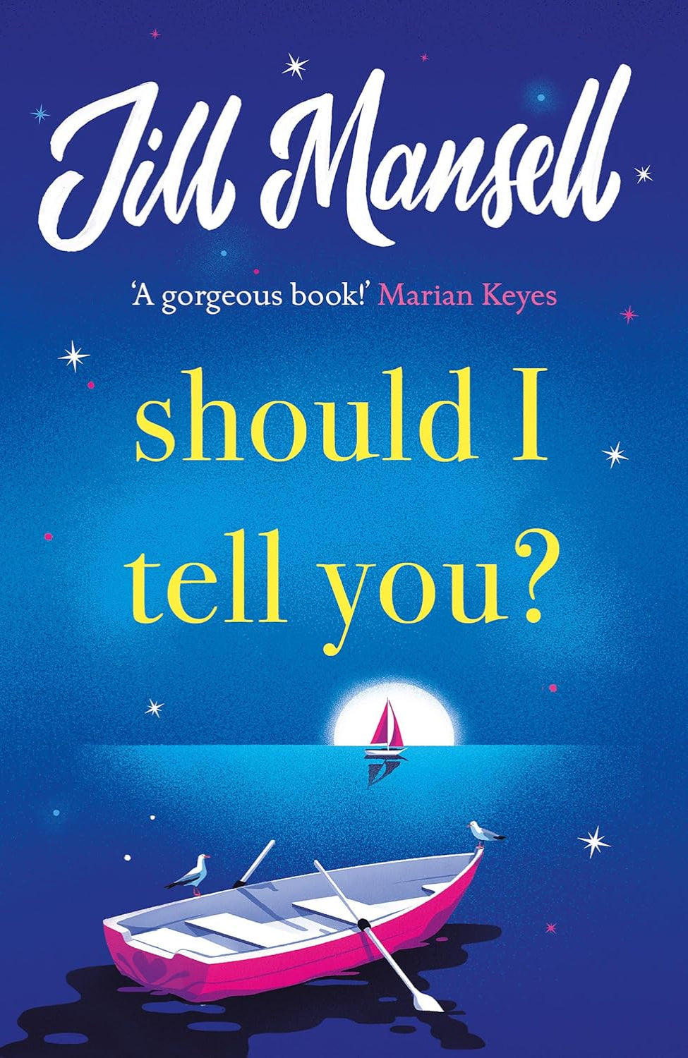 Should I Tell You? By Jill Mansell