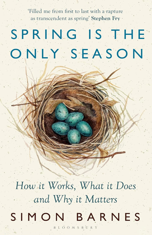 Spring is the Only Season: How it Works, What it Does and Why it Matters (Hardback)