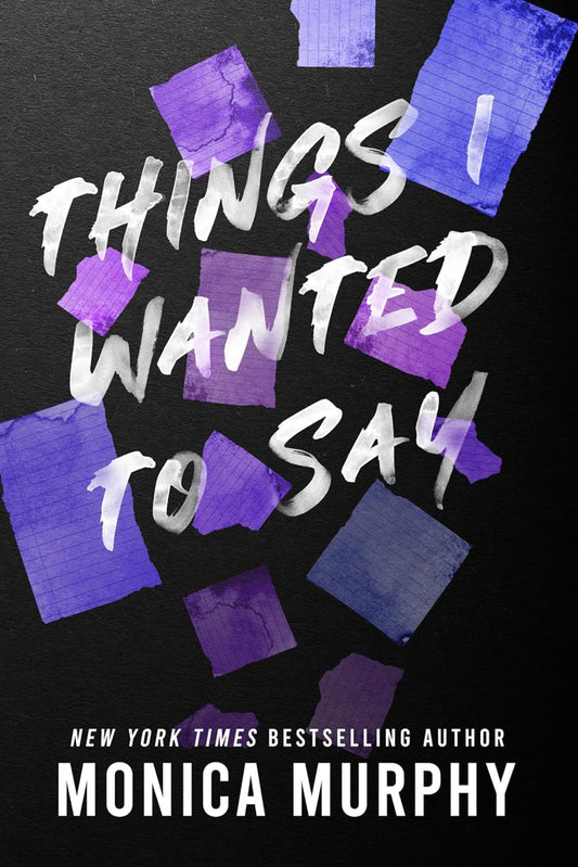 Things I Wanted to Say By Monica Murphy - Lancaster Prep #book 1