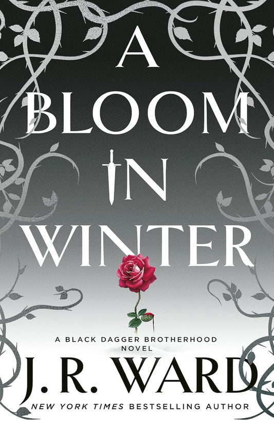 A Bloom in Winter By J. R. Ward - Black Dagger Brotherhood #22.5