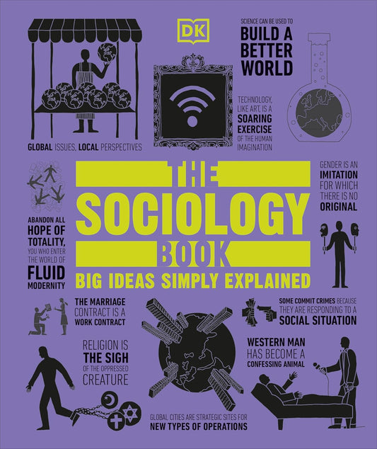 The Sociology Book: Big Ideas Simply Explained - DK Big Ideas (Hardback)
