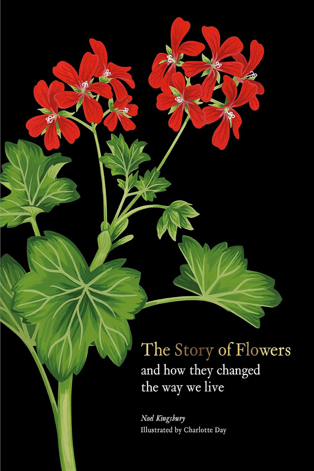 The Story of Flowers: And How They Changed the Way We Live (Hardback)