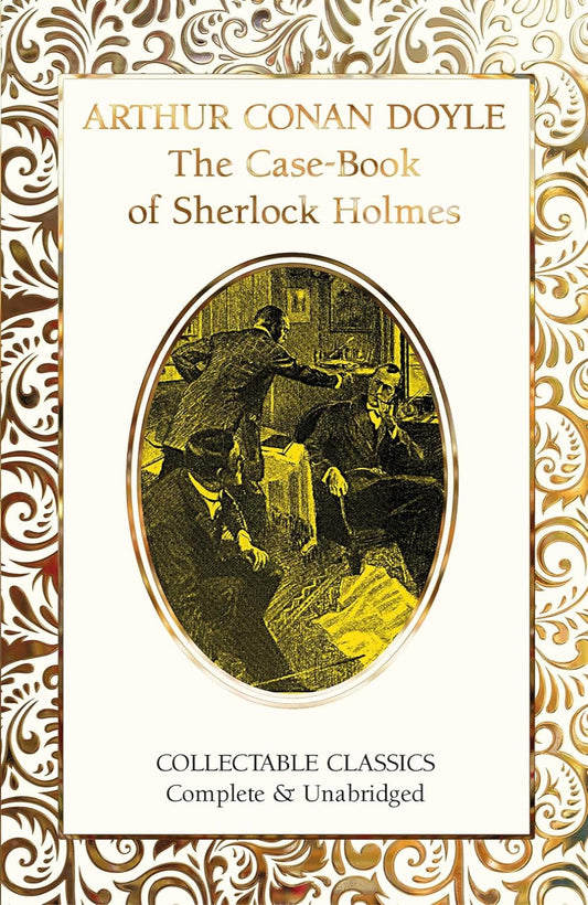 The Case-Book of Sherlock Holmes - Flame Tree Collectable Classics (Hardback)
