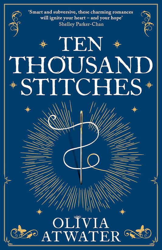 Ten Thousand Stitches By Olivia Atwater - Regency Faerie Tales #2