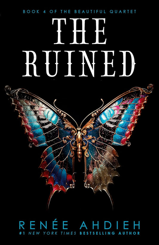 The Ruined By Renée Ahdieh - The Beautiful #4