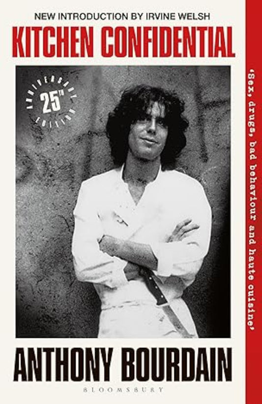 Kitchen Confidential: 25th Anniversary Edition By Anthony Bourdain