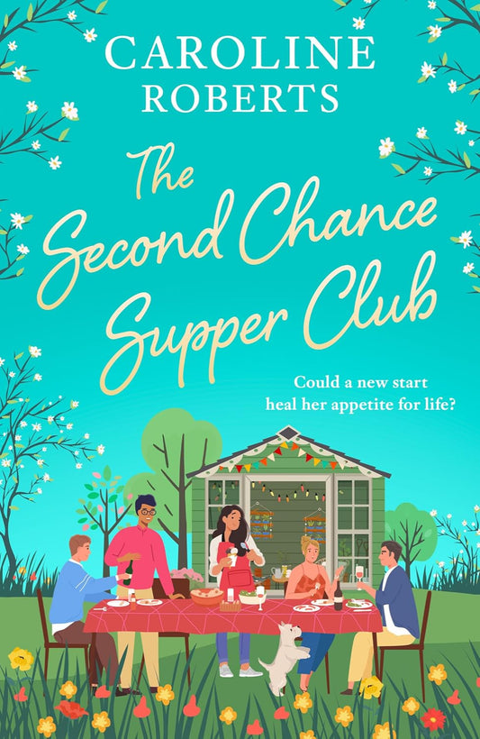 The Second Chance Supper Club By Caroline Roberts
