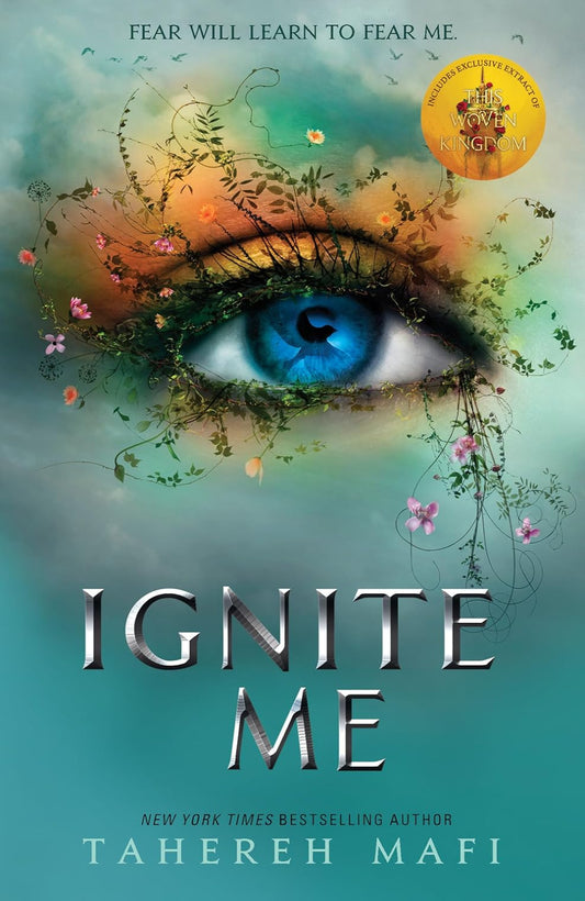 Ignite Me By Tahereh Mafi - Shatter Me #3