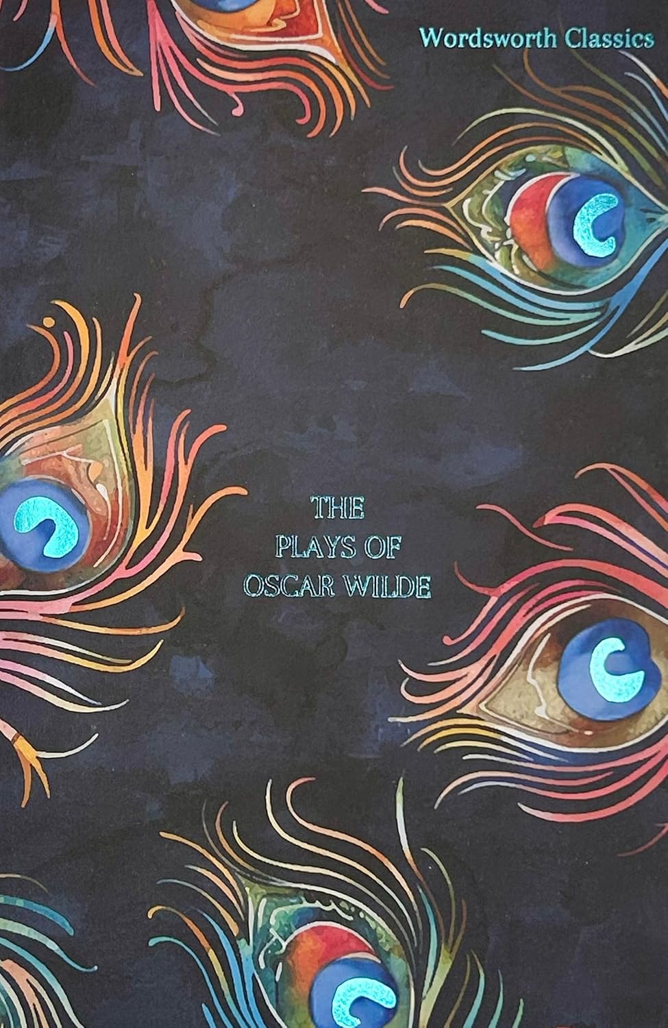 The Plays of Oscar Wilde By Oscar Wilde - Wordsworth Classics