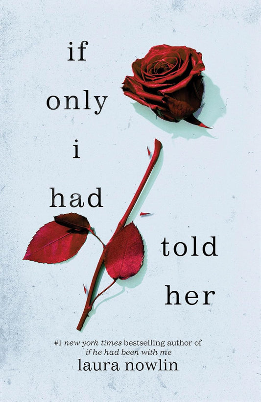 If Only I Had Told Her By Laura Nowlin - If He Had Been with Me #2