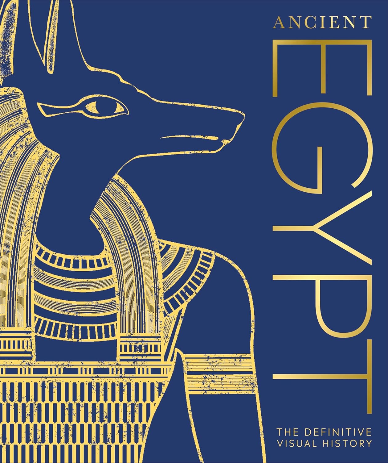 Ancient Egypt: The Definitive Visual History - DK Classic History (Hardback)