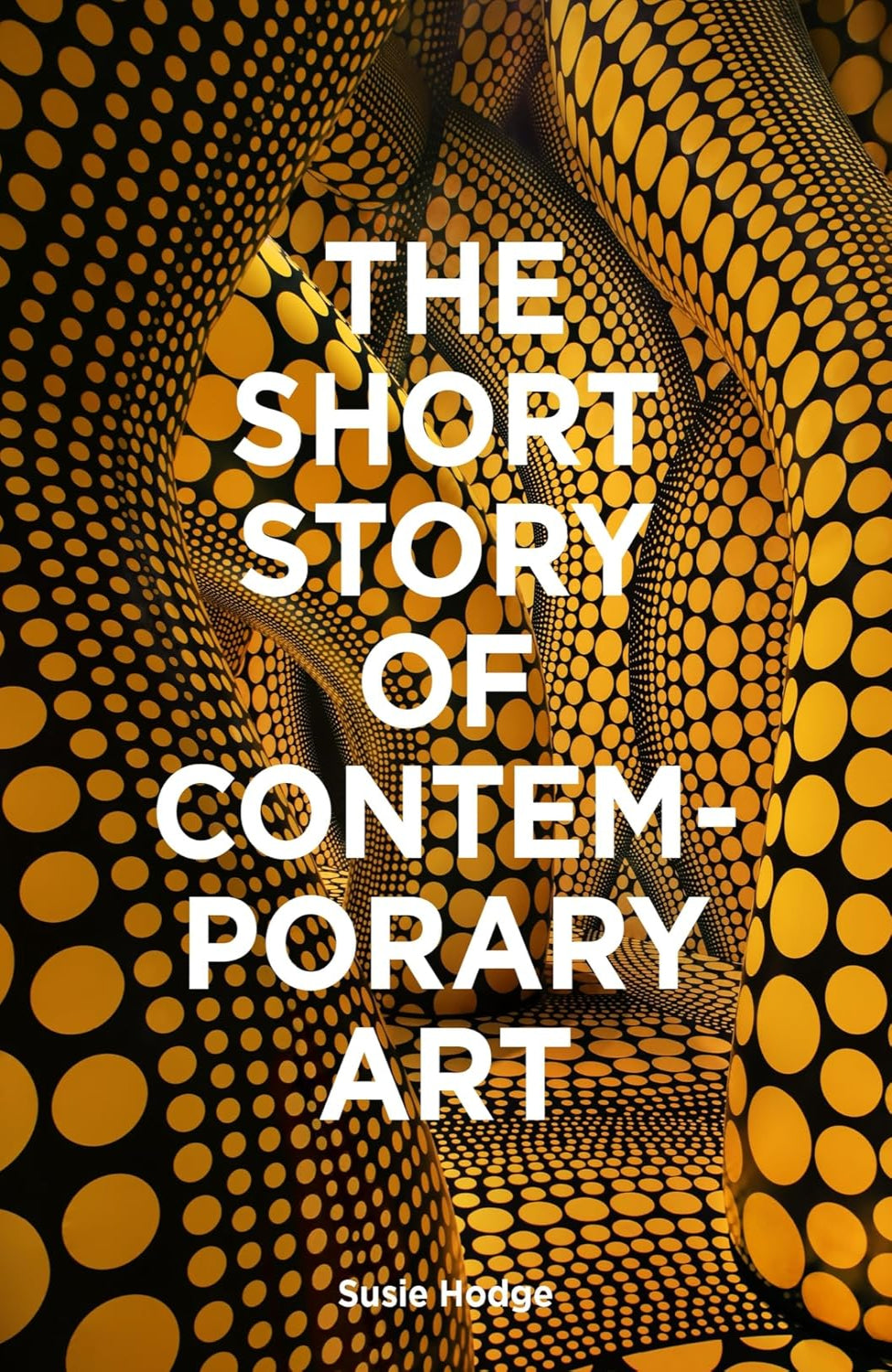 The Short Story of Contemporary Art By Susie Hodge (Flexibound )