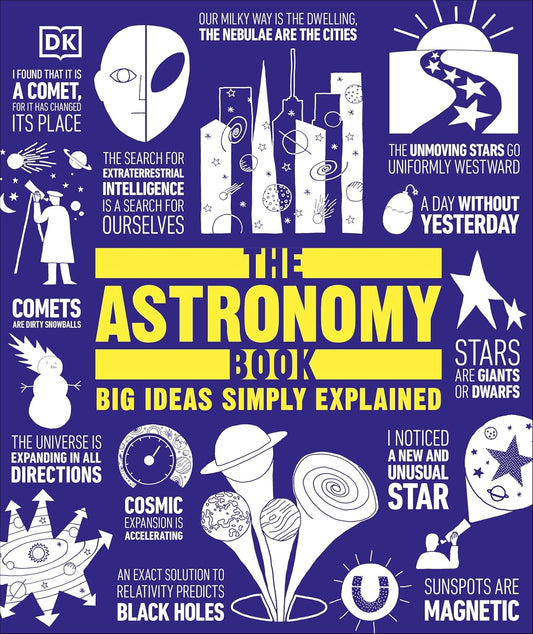The Astronomy Book: Big Ideas Simply Explained - DK Big Ideas (Hardback)
