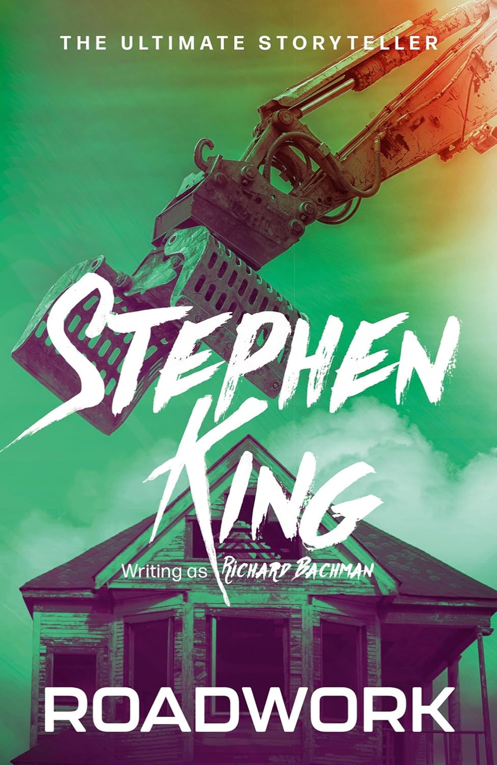 Roadwork By Richard Bachman  (Pseudonym) ,  Stephen King