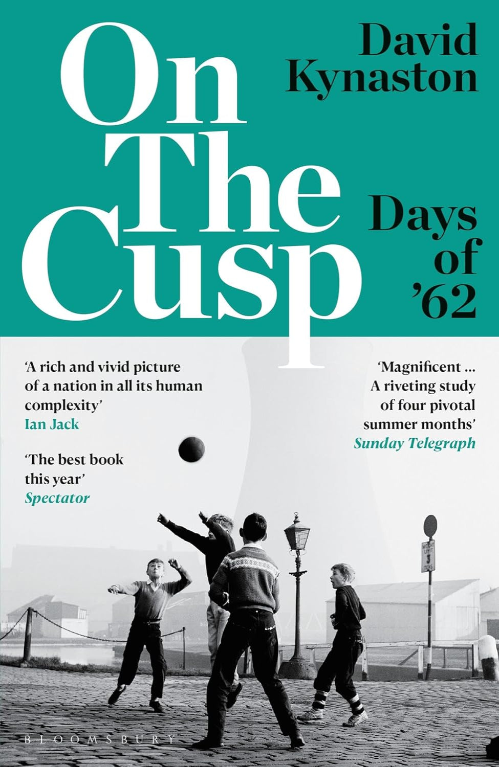 On the Cusp: Days of '62 By David Kynaston