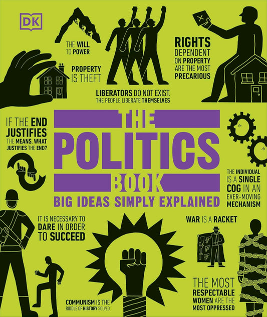 The Politics Book: Big Ideas Simply Explained - DK Big Ideas (Hardback)