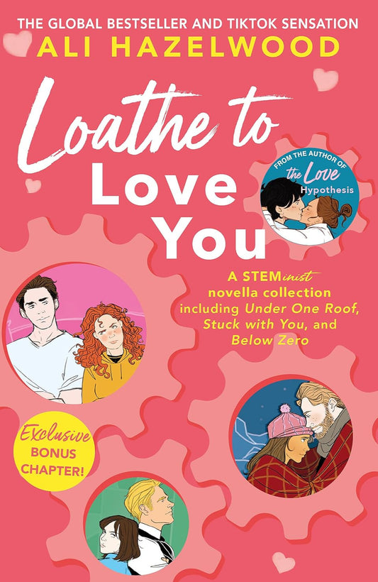 Loathe to Love You By Ali Hazelwood - The STEMinist Novellas #1-3