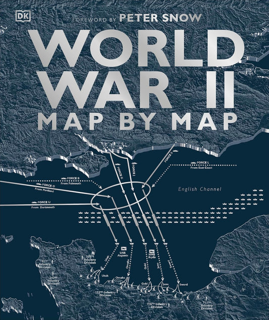 World War II Map by Map - DK History Map by Map (Hardback)