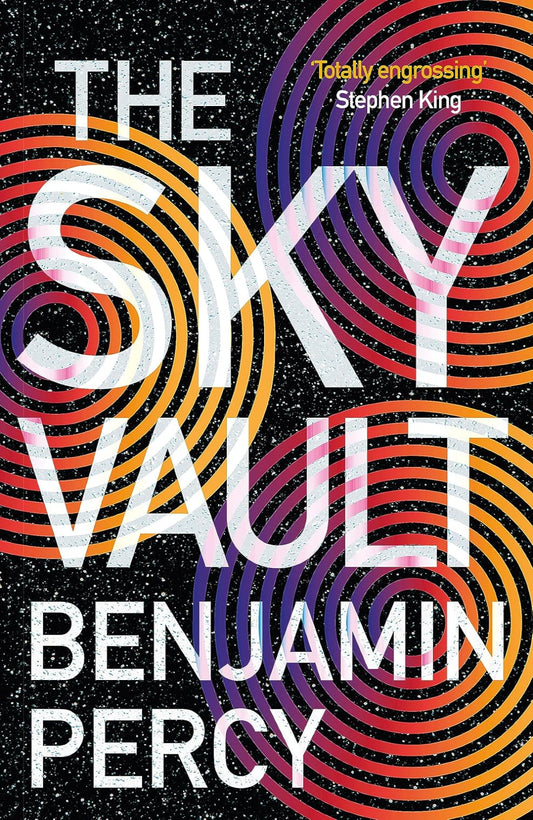 The Sky Vault By Benjamin Percy - The Comet Cycle #3