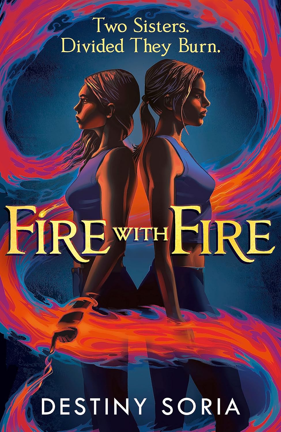 Fire with Fire By Destiny Soria