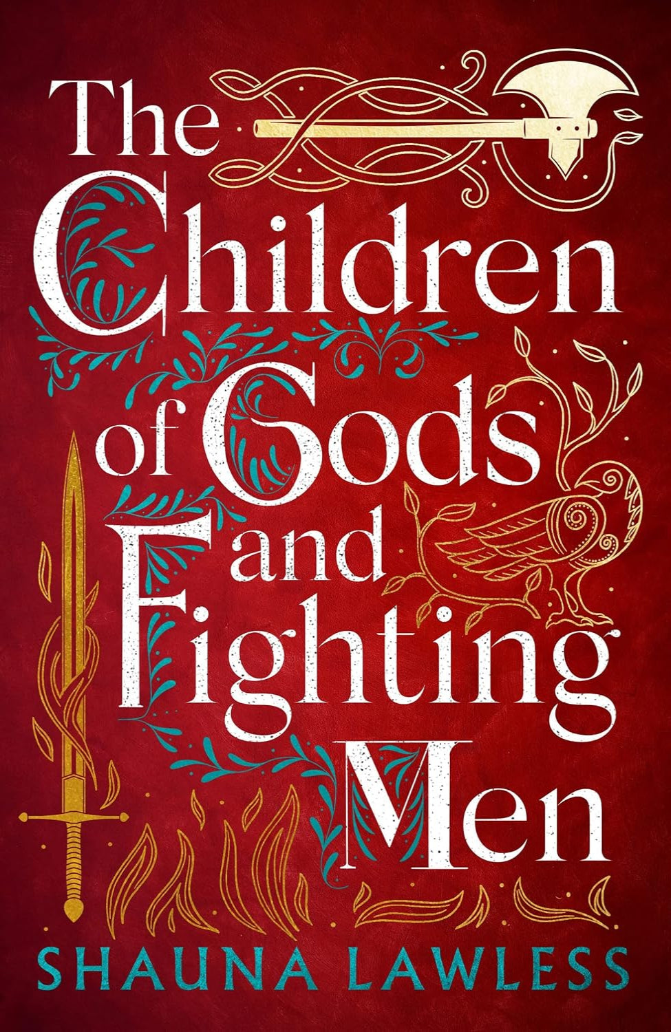 The Children of Gods and Fighting Men By Shauna Lawless - Gael Song Trilogy #1