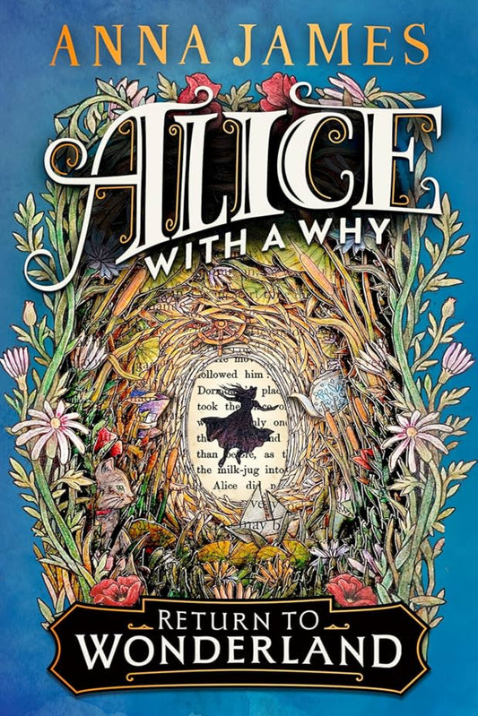 Alice With a Why By Anna James, and Illustrated by Matthew Land (hardback)