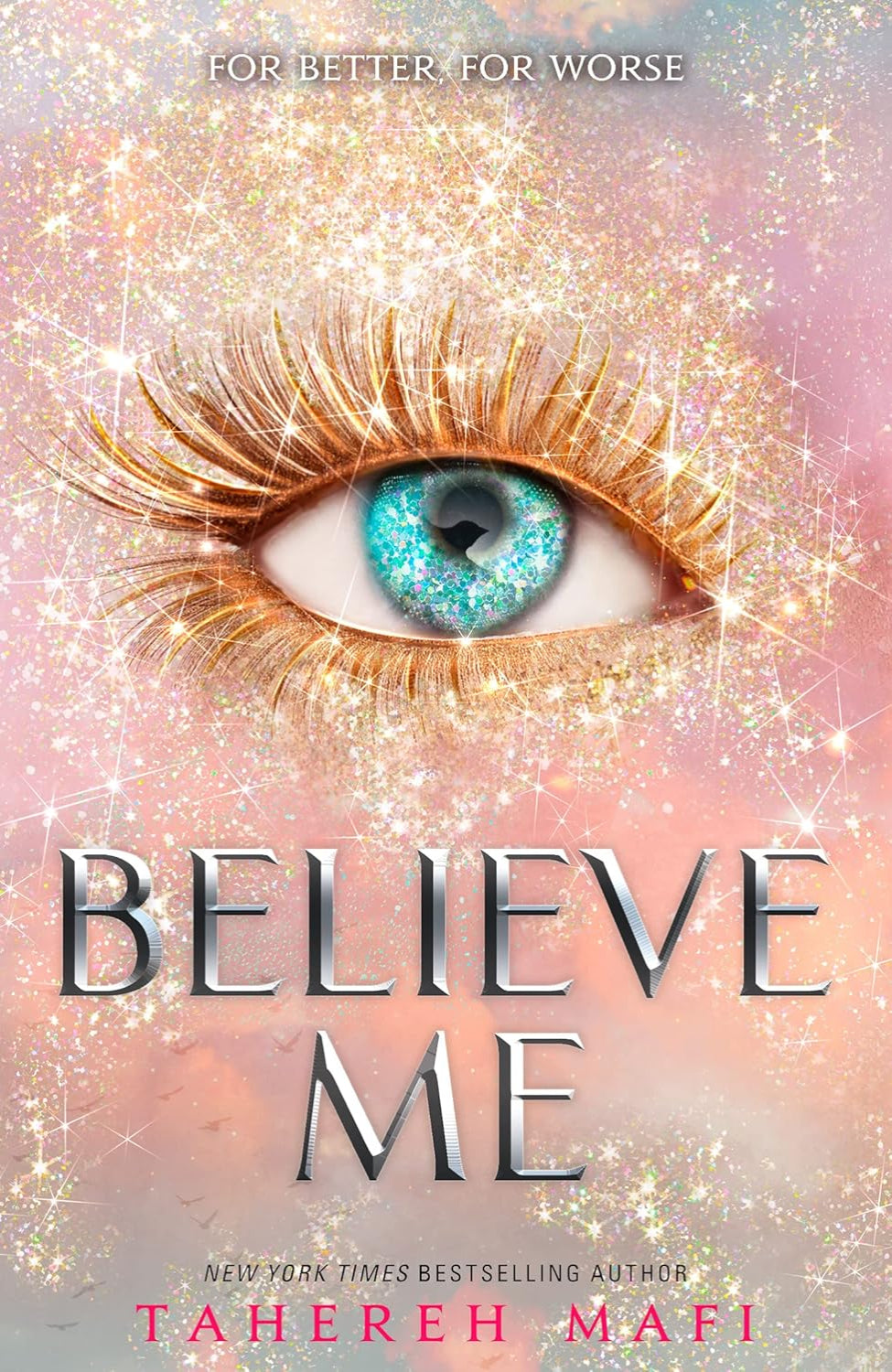 Believe Me By Tahereh Mafi - Shatter Me #6.5