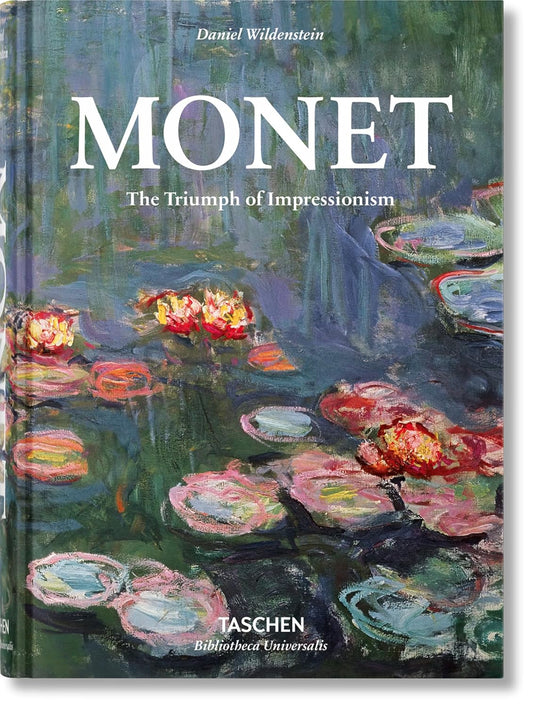 Monet. The Triumph of Impressionism - Bibliotheca Universalis (Hardback)