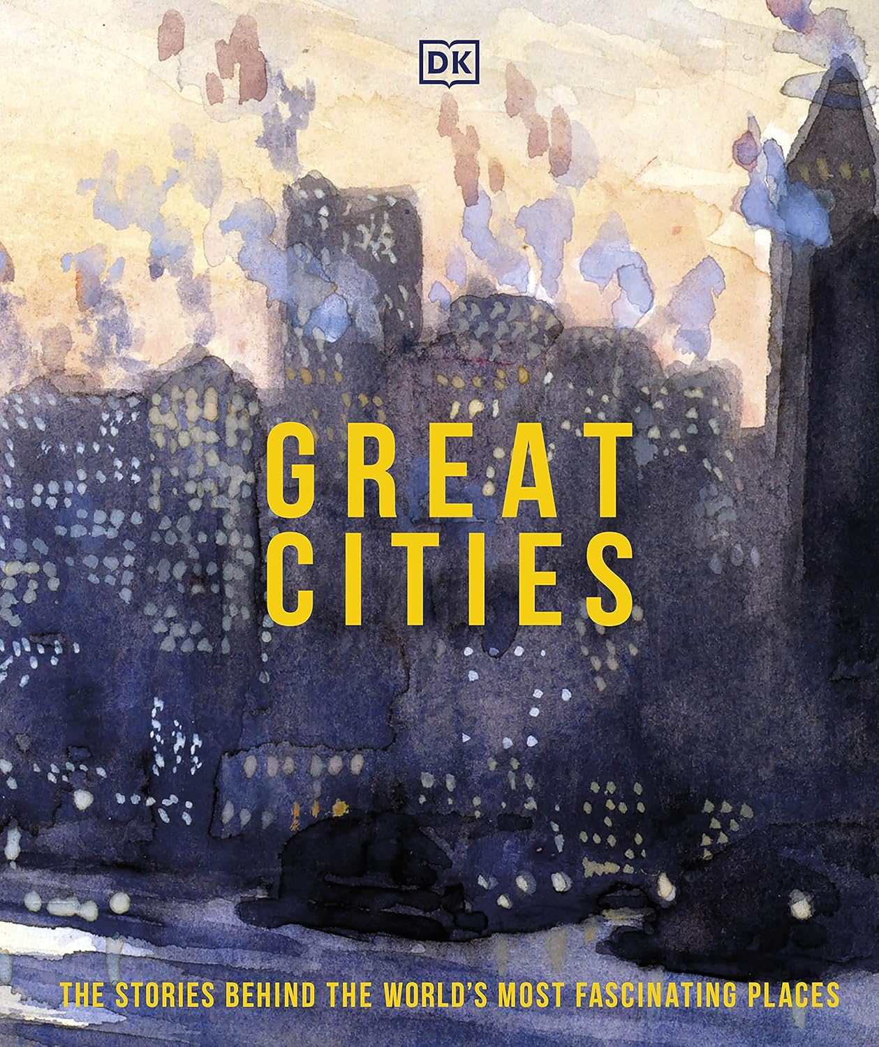 Great Cities: The Stories Behind the World’s most Fascinating Places ...