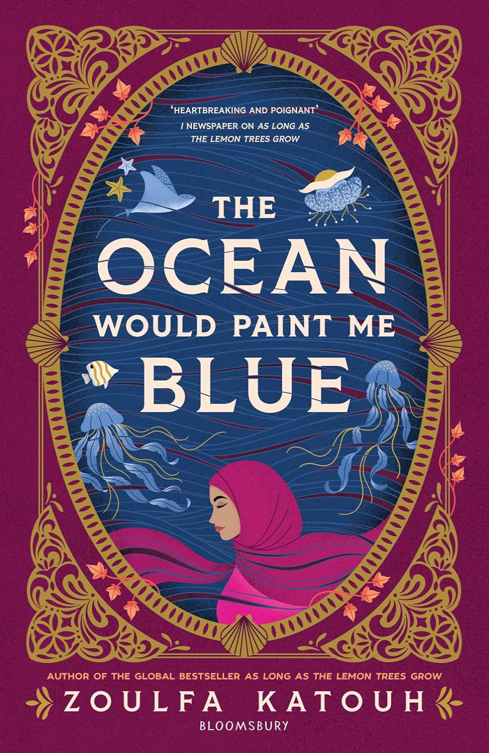 The Ocean Would Paint Me Blue  Zoulfa Katouh (Hardback)