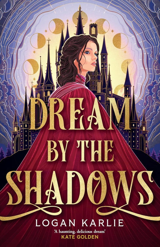 Dream by the Shadows By Logan Karlie - The Shadow Weavers Duology #1 (Hardback)
