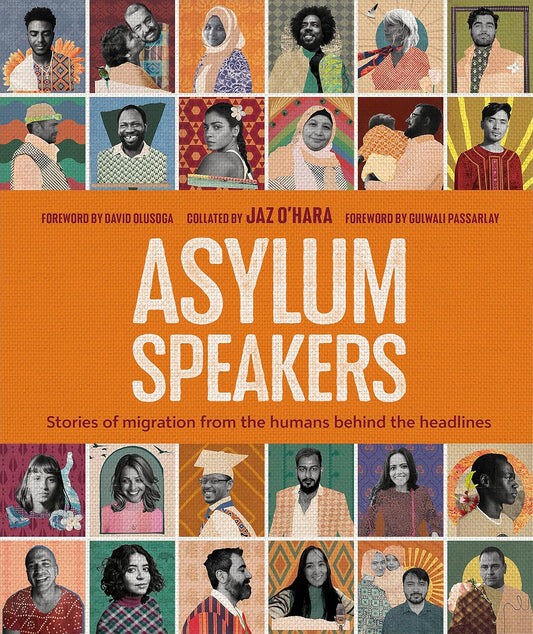 Asylum Speakers: Stories of Migration From the Humans Behind the Headlines (Hardback)