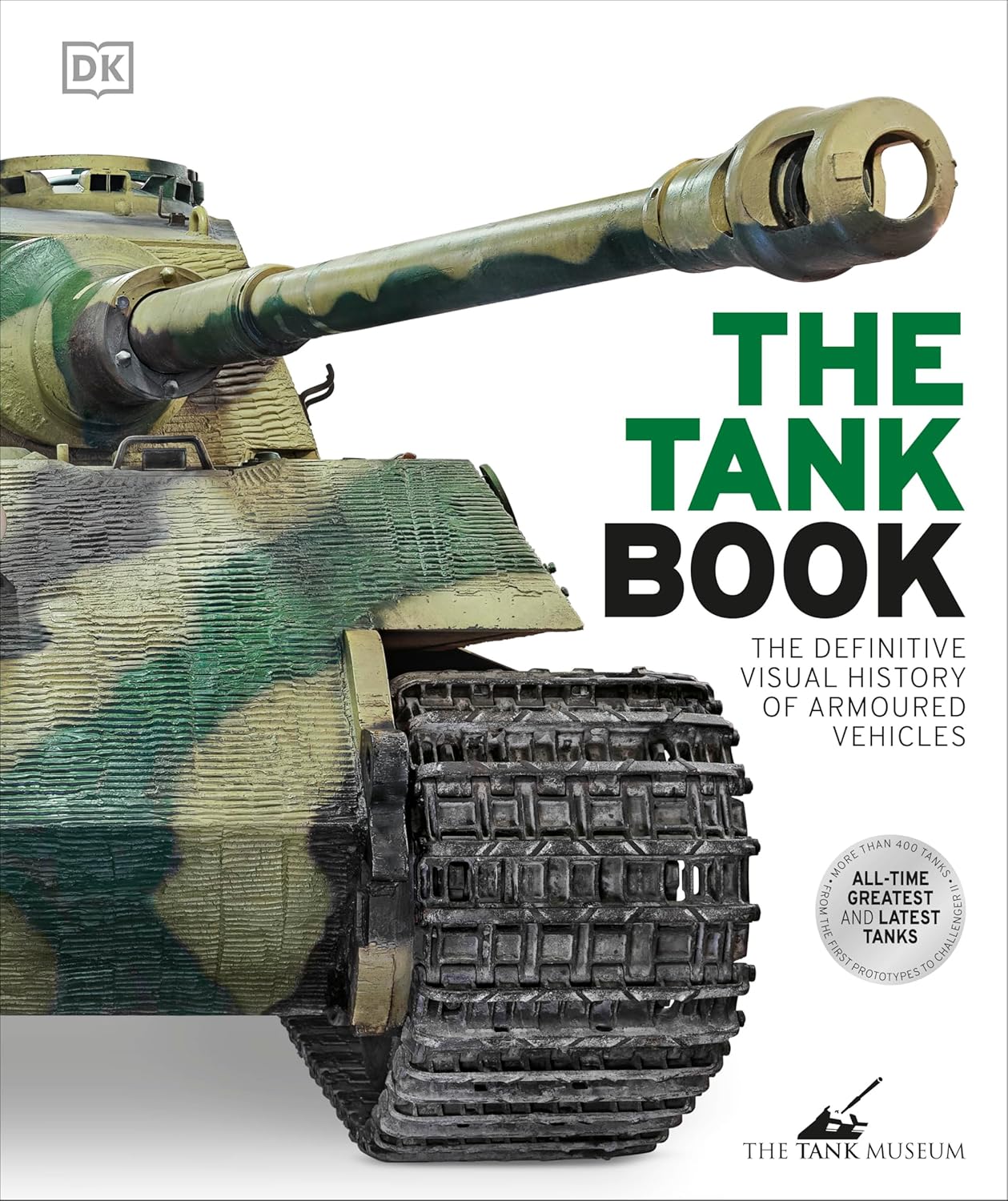 The Tank Book: The Definitive Visual History of Armoured Vehicles - DK Definitive Transport Guides (Hardback)