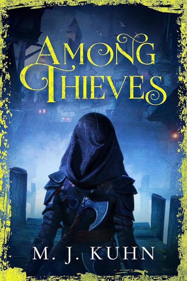 Among Thieves By M.J. Kuhn - Thieves #book 1
