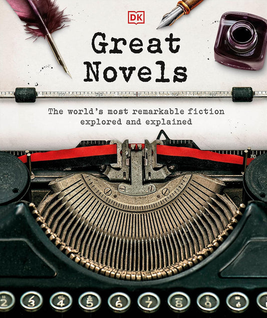 Great Novels: The World's Most Remarkable Fiction Explored and Explained - DK History Changers (Hardback)